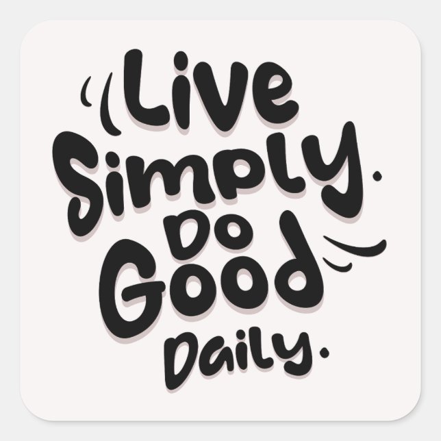 Pegatina Cuadrada Live Simply Do Good Daily (Anverso)