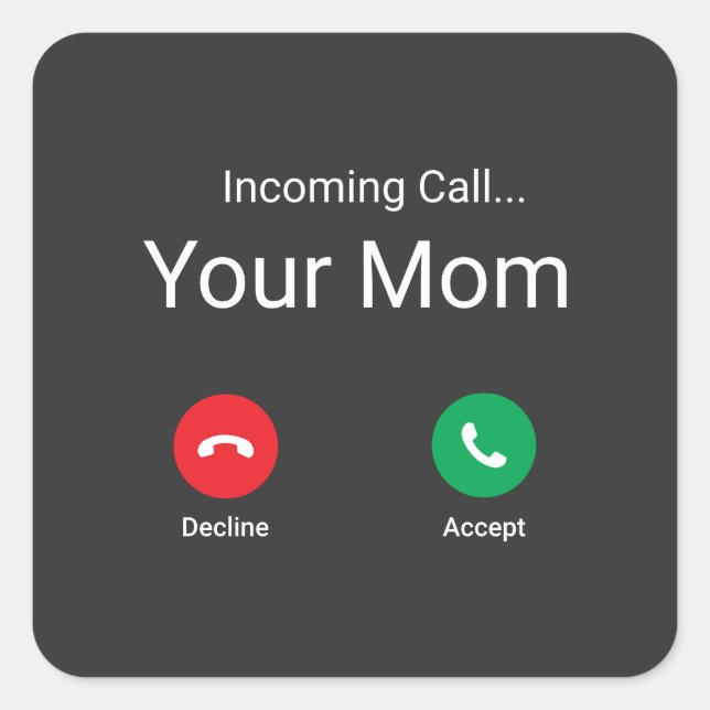 Pegatina Cuadrada Llamada entrante de tu madre (Anverso)