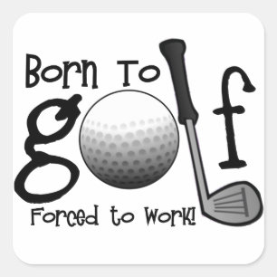 Pegatina Cuadrada Llevado Golf, forzado trabajar