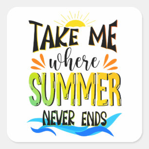 Pegatina Cuadrada Llévame donde el verano nunca termina, el amor de