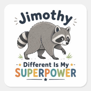 Pegatina Cuadrada Lo diferente de Jimothy es mi superpoder