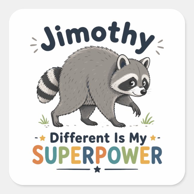 Pegatina Cuadrada Lo diferente de Jimothy es mi superpoder (Anverso)