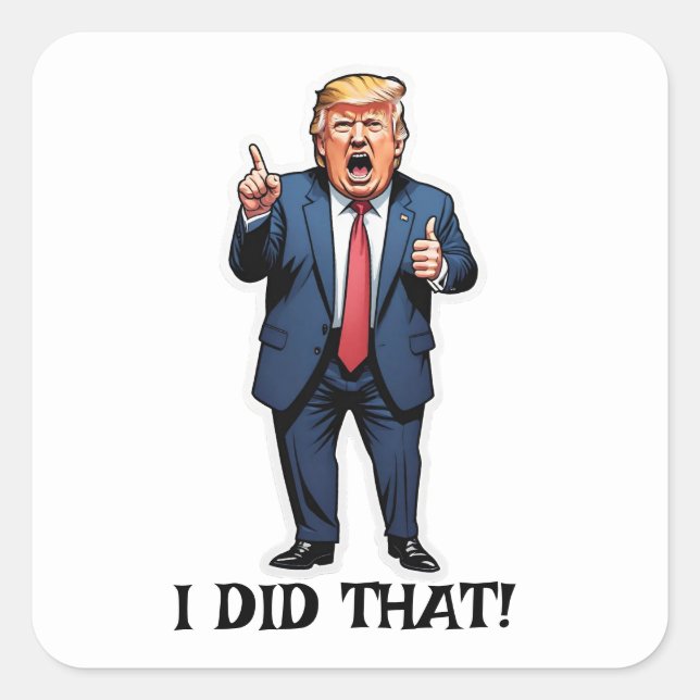 Pegatina Cuadrada "¡Lo Hice!" Personalizado de Trump (Anverso)