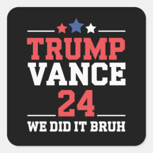 Pegatina Cuadrada Lo Hicimos Bruh Ganamos Trump Vance 47