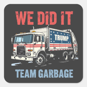 Pegatina Cuadrada Lo Hicimos Equipo Basura Trump Ganó Camión de Basu
