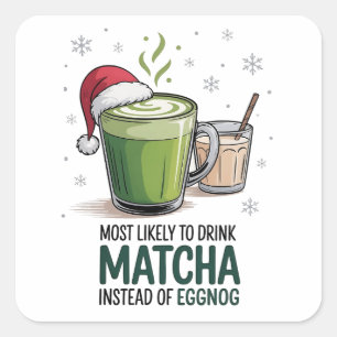 Pegatina Cuadrada Lo más probable es que beba Matcha en lugar de com