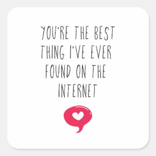 Pegatina Cuadrada Lo mejor de Internet   Regalo de citas en línea