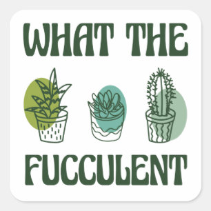 Pegatina Cuadrada Lo que las plantas fuculentas
