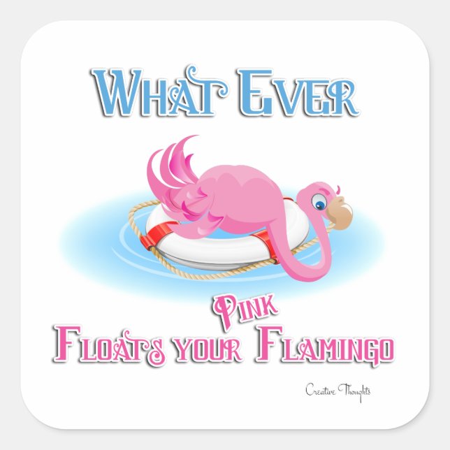 Pegatina Cuadrada Lo Que Sea Que Flote Tu Flamingo Rosa (Anverso)