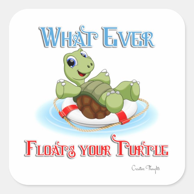 Pegatina Cuadrada Lo que sea que flote tu tortuga (Anverso)