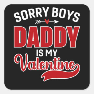 Pegatina Cuadrada Lo siento niños papá es mi San Valentín