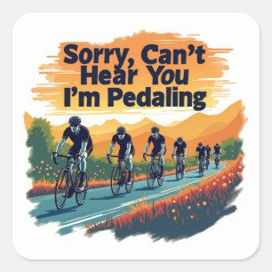 Pegatina Cuadrada Lo siento, no puedo oírte. Estoy pedaleando.