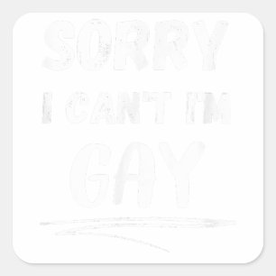 Pegatina Cuadrada Lo siento, no puedo ser gay, gracioso orgullo LGBT