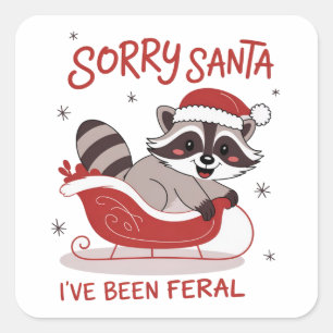 Pegatina Cuadrada Lo siento Santa He Sido Feral Divertida Navidad