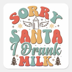 Pegatina Cuadrada Lo siento Santa I Bebe Leche - Navidades Groovy