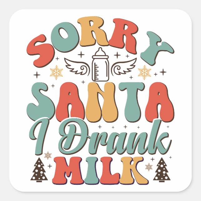 Pegatina Cuadrada Lo siento Santa I Bebe Leche - Navidades Groovy (Anverso)