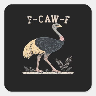 Pegatina Cuadrada Loco F-Caw-F Avestruz F-Caw-F Gallo Pájaro Cuervo