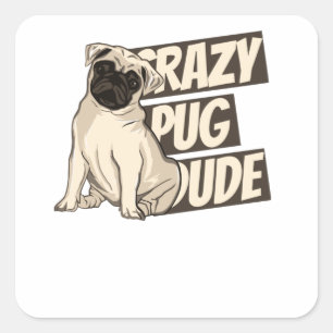 Pegatina Cuadrada Loco Pug Dude