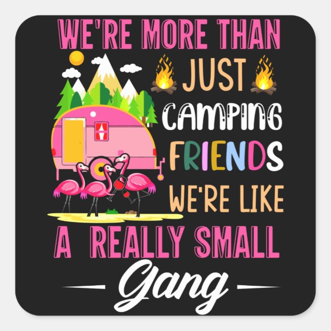 Pegatina Cuadrada Los Amigos Del Camping Son Como Una Pandilla (Anverso)