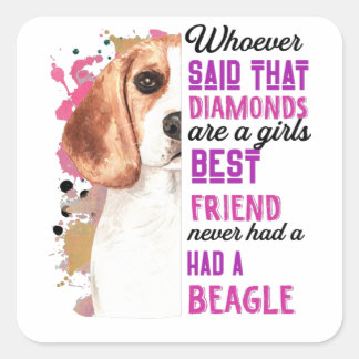 Pegatina Cuadrada Los Beagles Son Las Chicas Mejor Amiga De Las Perr