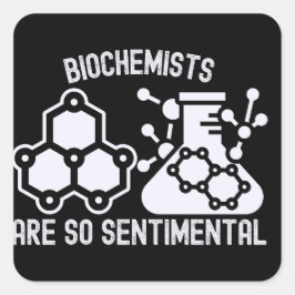 Pegatina Cuadrada Los bioquímicos son tan sentimentales