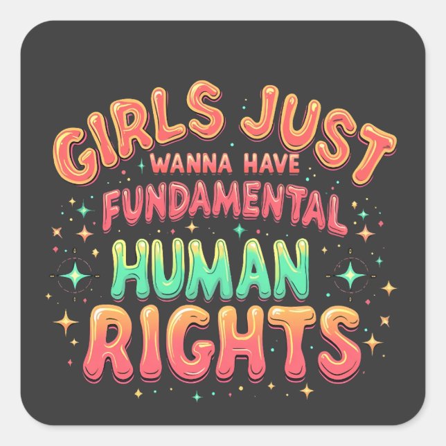 Pegatina Cuadrada Los chicas solo quieren tener igualdad humana fund (Anverso)