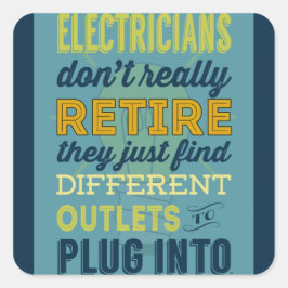 Pegatina Cuadrada Los electricistas no se retiran del humor