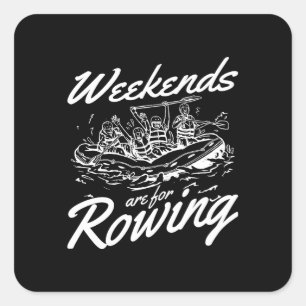 Pegatina Cuadrada Los Fines De Semana De Rafting Son Para El Paddlin