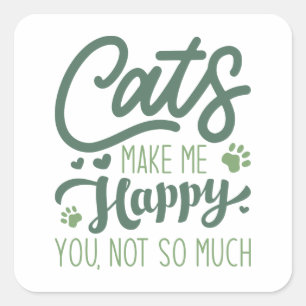 Pegatina Cuadrada Los gatos me hacen feliz no tanto