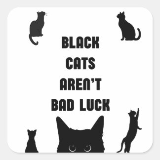 Pegatina Cuadrada Los gatos negros no son mala suerte