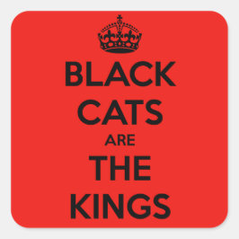Pegatina Cuadrada Los gatos negros son el rey