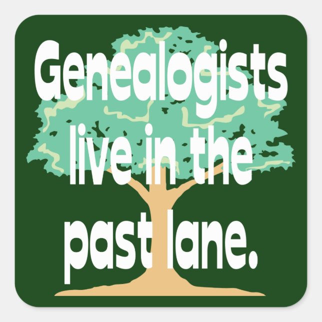 Pegatina Cuadrada Los Genealogistas Viven En El Pasado Carril (Anverso)