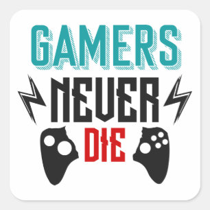 Pegatina Cuadrada Los jugadores nunca mueren de juego