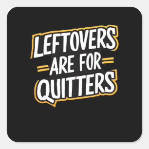 Pegatina Cuadrada Los Leftovers Son Para Quitters Cita Graciosa Grac