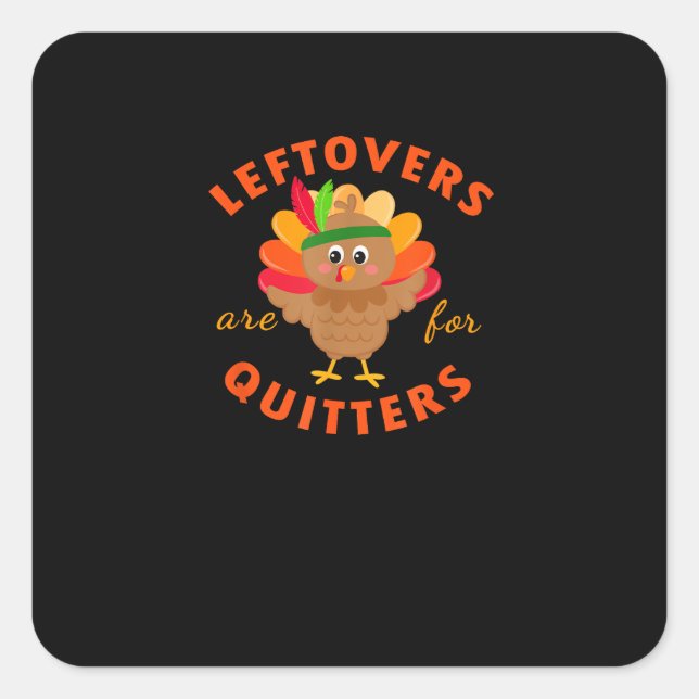 Pegatina Cuadrada Los Leftovers Son Para Quitters Cuse Gobble Thanks (Anverso)