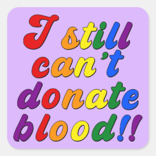 Pegatina Cuadrada Los LGBT todavía no pueden donar sangre