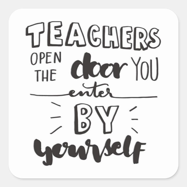 Pegatina Cuadrada Los Maestros Abren La Puerta Que Entras Por Sí Mis (Anverso)