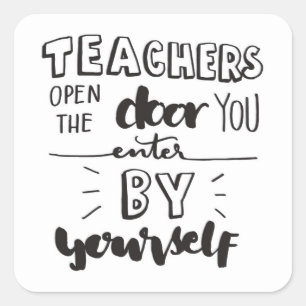 Pegatina Cuadrada Los Maestros Abren La Puerta Que Entras Por Sí Mis