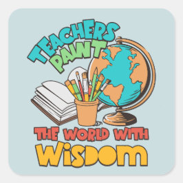 Pegatina Cuadrada Los Maestros Pintan El Mundo Con Sabiduría