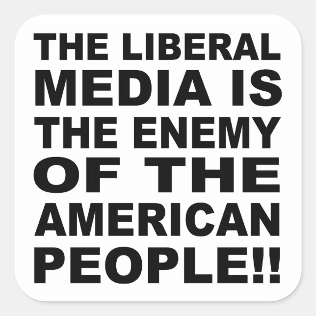 Pegatina Cuadrada Los medios liberales son el enemigo del pueblo (Anverso)