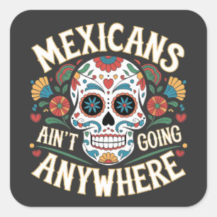 Pegatina Cuadrada Los mexicanos de MAGA no van a ninguna parte