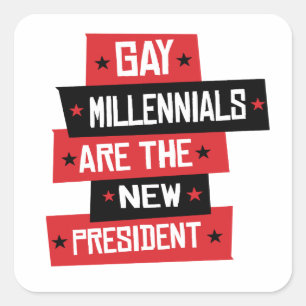 Pegatina Cuadrada Los milenials gays son el nuevo presidente