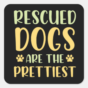 Pegatina Cuadrada Los perros rescatados son los más bonitos