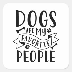 Pegatina Cuadrada Los perros son mi gente favorita