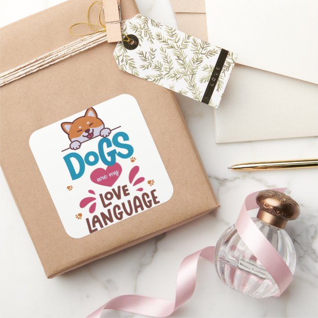Pegatina Cuadrada Los perros son mi lengua de amor (Regalar)