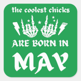 PEGATINA CUADRADA LOS POLLOS MÁS FRÍOS NACEN EN MAYO.