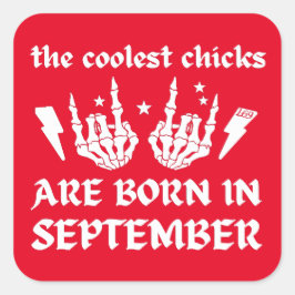 PEGATINA CUADRADA LOS POLLOS MÁS FRÍOS NACEN EN SEPTIEMBRE.