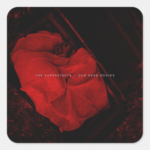 Pegatina Cuadrada Los tensioactivos - Nuestros cuerpos muertos