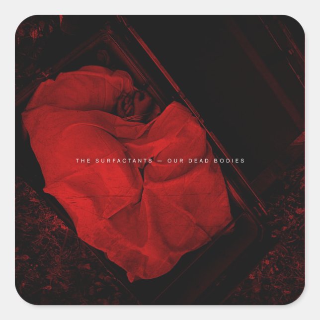 Pegatina Cuadrada Los tensioactivos - Nuestros cuerpos muertos (Anverso)