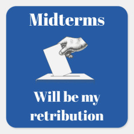 Pegatina Cuadrada Los términos medios serán mi retribución